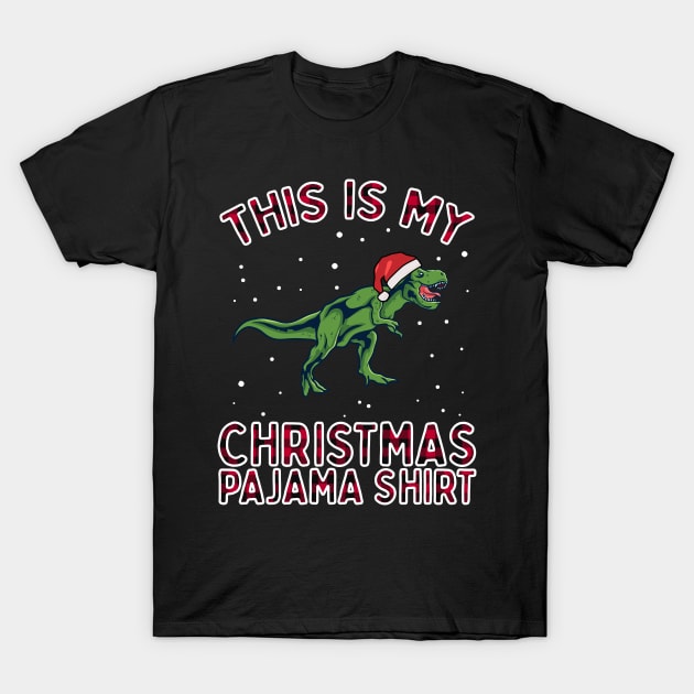 This Is My Christmas Pajama Shirt Dino Dinosaur Trex Xmas T-Shirt by VDK Merch